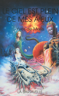Roman science fiction Yves de Mellis - Le ciel est plein de mes aieux